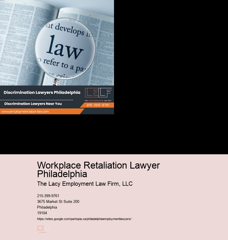 Workplace Retaliation Lawyer Philadelphia